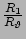 $ \frac{R_1}{R_\vartheta}$