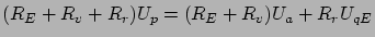 $ \small {(R_E + R_v + R_r) U_p = (R_E + R_v) U_a + R_r U_{qE}}$