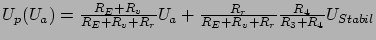 $ U_p(U_a) = \frac{R_E + R_v}{R_E + R_v + R_r} U_a + \frac{R_r}{R_E +
R_v + R_r} \frac{R_4}{R_3 + R_4} U_{Stabil}$