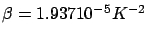 $ \beta = 1.937 10^{-5} K^{-2}$