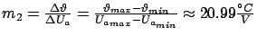 $ m_2 = \frac{\Delta \vartheta}{\Delta U_a} = \frac{\vartheta_{max} -
\vartheta_{min}}{U_{a_{max}} - U_{a_{min}}} \approx 20.99
\frac{°C}{V}$