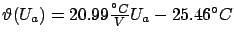 $ \vartheta(U_a) = 20.99 \frac{°C}{V} U_a - 25.46 °C$