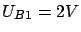 $ U_{B1} = 2V$