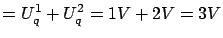 $\displaystyle = U^1_q + U^2_q = 1V + 2V = 3V$