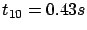 $ t_{10} = 0.43s$