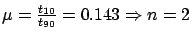 $ \mu = \frac{t_{10}}{t_{90}} = 0.143 \Rightarrow n = 2$