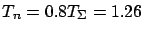 $ T_n = 0.8 T_\Sigma = 1.26$