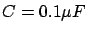 $ C = 0.1\mu F$