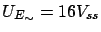 $ U_{E_\sim} = 16V_{ss}$